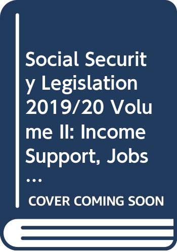 Stock image for Social Security Legislation 2019/20 Volume II: Income Support, Jobseeker's Allowance, State Pension Credit and the Social Fund for sale by WorldofBooks