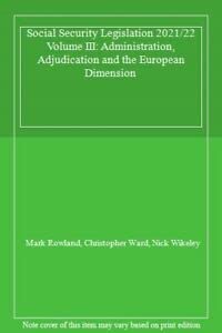 Stock image for Social Security Legislation 2021/22 Volume III: Administration, Adjudication and the European Dimension for sale by WorldofBooks