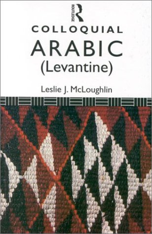 Colloquial Arabic (Levantine) (9780415000734) by McLoughlin, Leslie J.