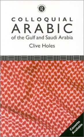 Stock image for Colloquial Arabic of the Gulf and Saudi Arabia: Book and Cassette Course for sale by Lawrence Jones Books