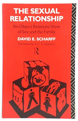 Beispielbild fr The Sexual Relationship: An Object Relations View of Sex and the Family zum Verkauf von ThriftBooks-Dallas