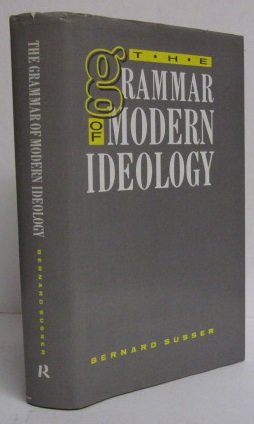 Imagen de archivo de The Grammar of Modern Ideology a la venta por Literary Cat Books