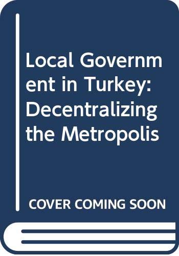 Stock image for Local government in Turkey : governing Greater Istanbul for sale by Joseph Burridge Books