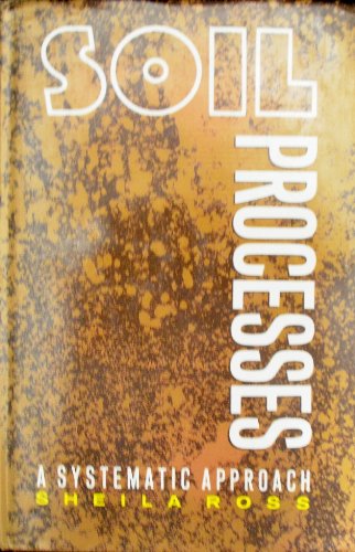 Soil Processes: A Systematic Approach (9780415002059) by Ross, Sheila