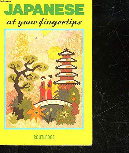 Imagen de archivo de Japanese at Your Fingertips (The Fingertips Series) a la venta por Bahamut Media