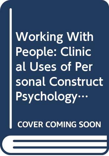 Beispielbild fr Working With People: Clinical Uses of Personal Construct Psychology zum Verkauf von Anybook.com