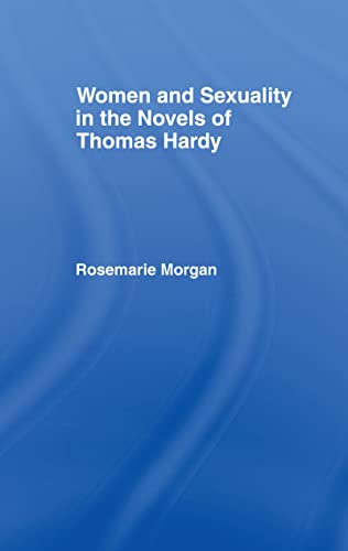 Imagen de archivo de Women and Sexuality in the Novels of Thomas Hardy a la venta por Better World Books