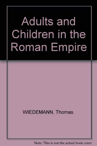 Beispielbild fr Adults and Children in the Roman Empire zum Verkauf von Better World Books