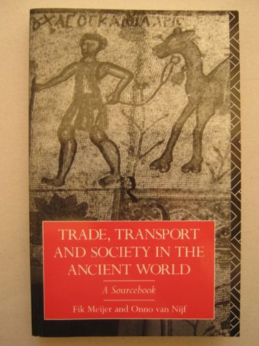 Imagen de archivo de Trade, Transport and Society in the Ancient World : A Sourcebook a la venta por Better World Books: West