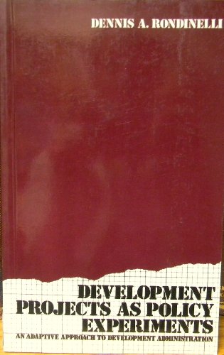 Imagen de archivo de Development Projects as Policy Experiments: An Adaptive Approach to Development Administration (Development & Underdevelopment) a la venta por The Bookseller