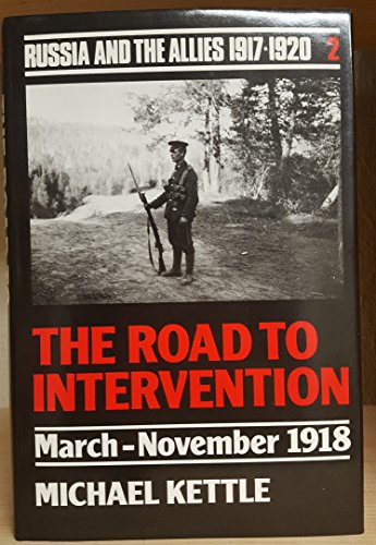 Stock image for The Road to Intervention: March-November 1918 for sale by Grey Matter Books