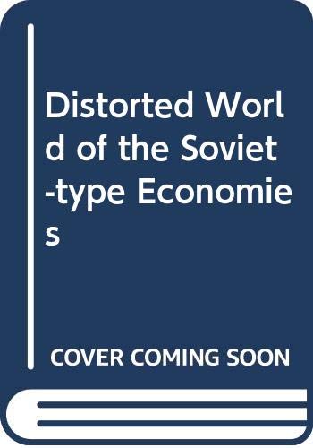 Beispielbild fr Distorted World of the Soviet-type Economies zum Verkauf von Kennys Bookshop and Art Galleries Ltd.
