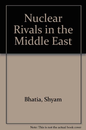 Stock image for Nuclear Rivals in the Middle East (Routledge Library Editions: War and Security in the Middle East) for sale by Devils in the Detail Ltd