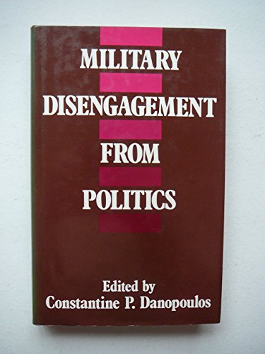 Stock image for Military Disengagement from Politics for sale by G. & J. CHESTERS