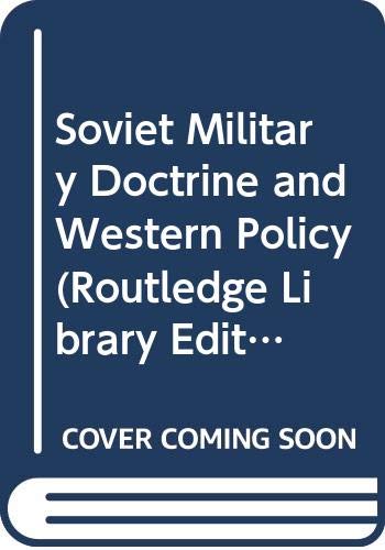 Beispielbild fr Soviet Military Doctrine and Western Policy zum Verkauf von Versandantiquariat Christoph Gro