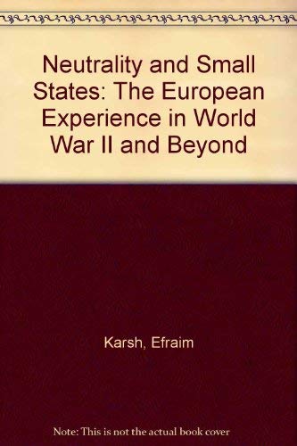 9780415005074: Neutrality and Small States: The European Experience in World War II and Beyond