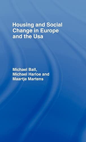 Housing & Social Change in Europe and the Usa (9780415005104) by Ball Michael; Michael Harloe; Maartje Martens