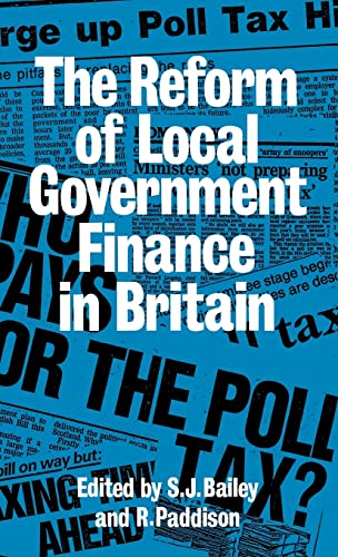 Reform of Local Government Finance in Britain (9780415005302) by Paddison, Ronan; Bailey, S. J.