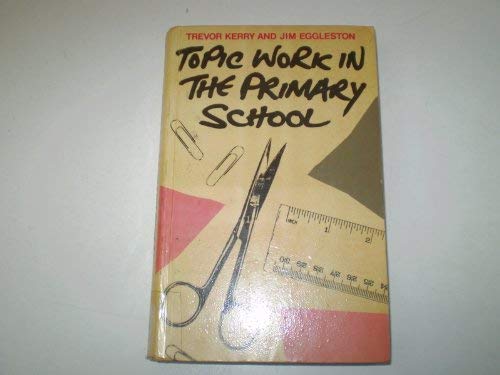 Imagen de archivo de Topic Work in the Primary School a la venta por Victoria Bookshop