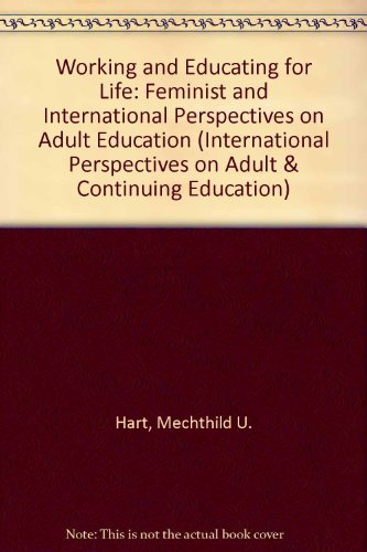 9780415005586: Working and Educating for Life: Feminist and International Perspectives on Adult Education