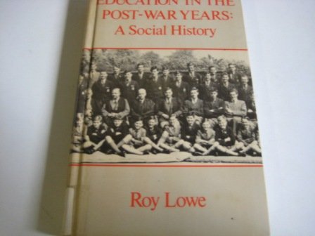 9780415005920: Education in the Post-war Years: A Social History, 1945-64