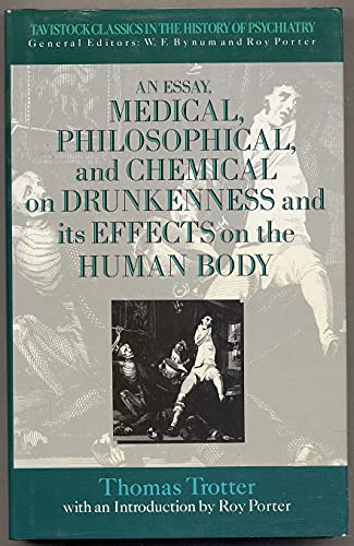 Stock image for An Essay, Medical, Philosophical, and Chemical, on Drunkenness and Its Effects on the Human Body (Tavistock Classics in the History of Psychiatry) for sale by More Than Words