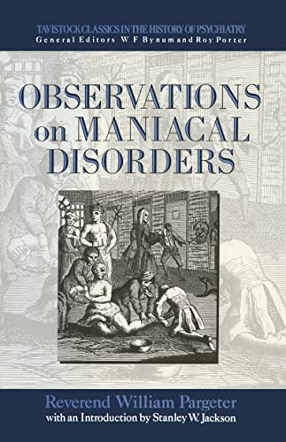 Imagen de archivo de Observations on Maniacal Disorder (Tavistock Classics in the History of Psychiatry) a la venta por Books From California