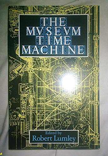 Beispielbild fr The Museum Time Machine : Putting Cultures on Display zum Verkauf von Better World Books