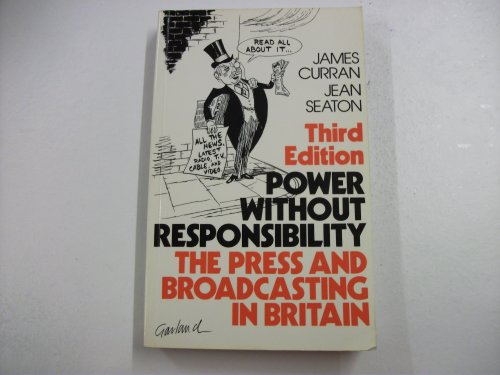 Imagen de archivo de Power without Responsibility: Press and Broadcasting in Britain a la venta por Goldstone Books