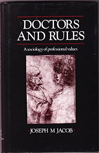 Beispielbild fr Doctors and Rules : A Sociology of Professional Values zum Verkauf von Better World Books