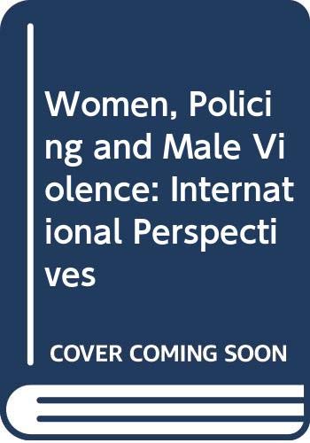 Stock image for Women, Policing and Male Violence: International Perspectives for sale by HPB-Red