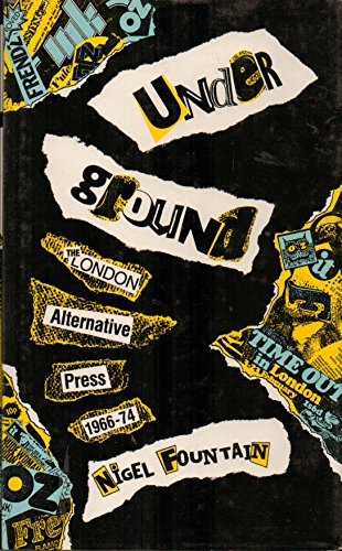 Beispielbild fr UNDERGROUND: THE LONDON ALTERNATIVE PRESS, 1966-74. zum Verkauf von Burwood Books