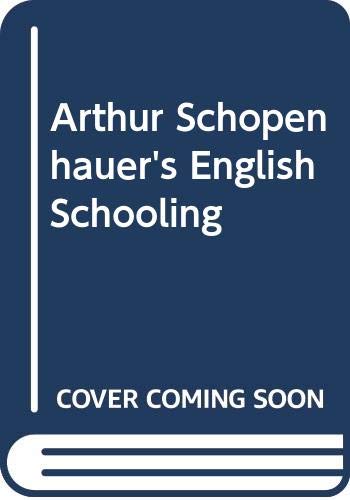 Imagen de archivo de Arthur Schopenhauer's English Schooling a la venta por Pallas Books Antiquarian Booksellers