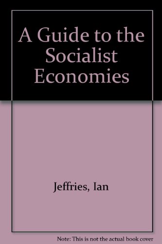 Stock image for A Guide to Socialist Economies for sale by Better World Books