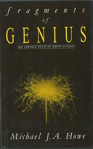 Beispielbild fr Fragments of genius: The strange feats of idiots savants zum Verkauf von Phatpocket Limited