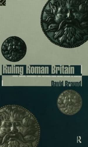 9780415008044: Ruling Roman Britain: Kings, Queens, Governors and Emperors from Julius Caesar to Agricola