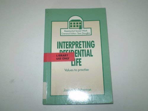 Stock image for Interpreting Residential Life: Values to Practise for sale by WorldofBooks