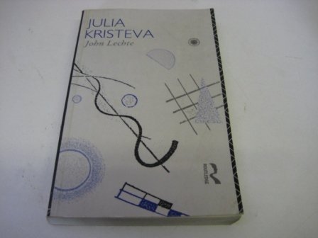 9780415008341: Julia Kristeva (Critics of the Twentieth Century)