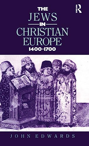 Stock image for The Jews in Christian Europe 1400-1700 for sale by Better World Books