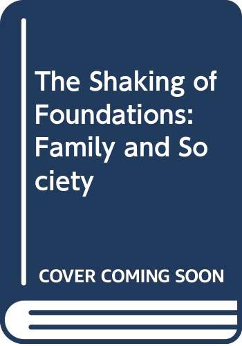 Imagen de archivo de Shaking of Foundations : Family and Society a la venta por Better World Books Ltd