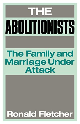 Imagen de archivo de The Abolitionists: The Family and Marriage under Attack a la venta por WorldofBooks