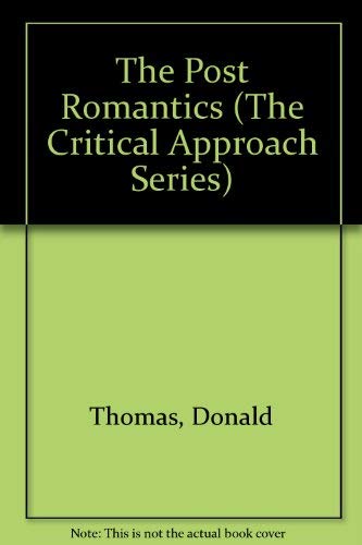 Stock image for The Post-Romantics (Critical Approach Series) for sale by Richard Sylvanus Williams (Est 1976)