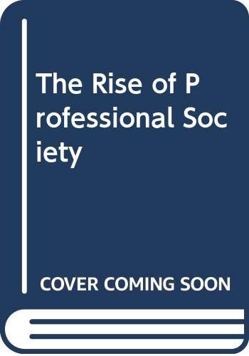 Stock image for The Rise of Professional Society: England Since 1880 for sale by NEPO UG