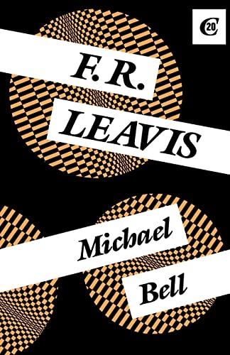 F.R. Leavis (Critics of the Twentieth Century) (9780415008983) by Bell, Michael