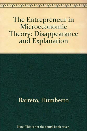 Stock image for The Entrepreneur in Microeconomic Theory: Disappearance and Explanation for sale by Discover Books