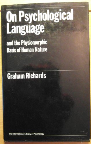 9780415010382: On Psychological Language: And the Physiomorphic Basis of Human Nature (International Library of Psychology)