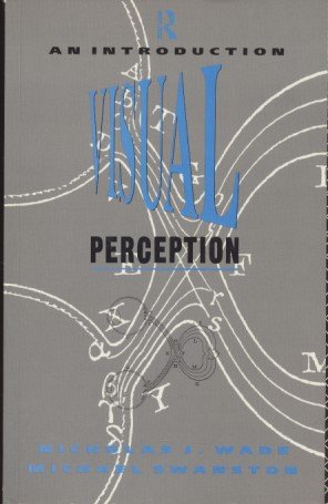 Visual Perception: An Introduction (Introduction to Modern Psychology) (9780415010429) by Wade, Nicholas; Swanston, Michael