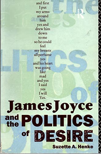 9780415010573: James Joyce and the Politics of Desire