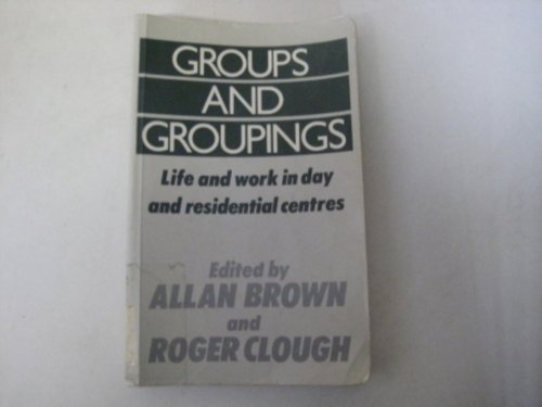 Imagen de archivo de Groups and Groupings: Life and Work in Day and Residential Centres a la venta por Wonder Book