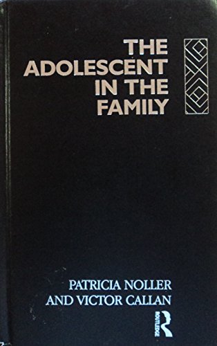 9780415010894: The Adolescent in the Family (Adolescence and Society)